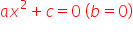 a x squared plus c equals 0 space left parenthesis b equals 0 right parenthesis