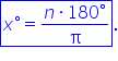 box enclose x degree equals fraction numerator n times 180 degree over denominator straight pi end fraction end enclose.